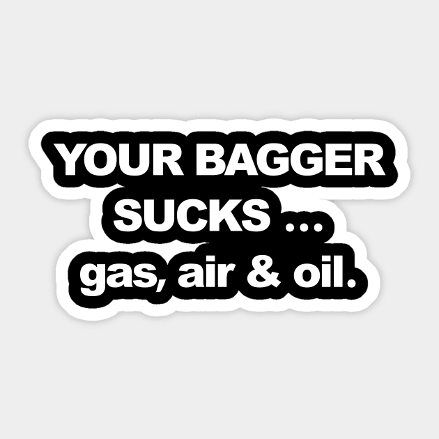 Your Bagger Sucks Sticker by TheCosmicTradingPost